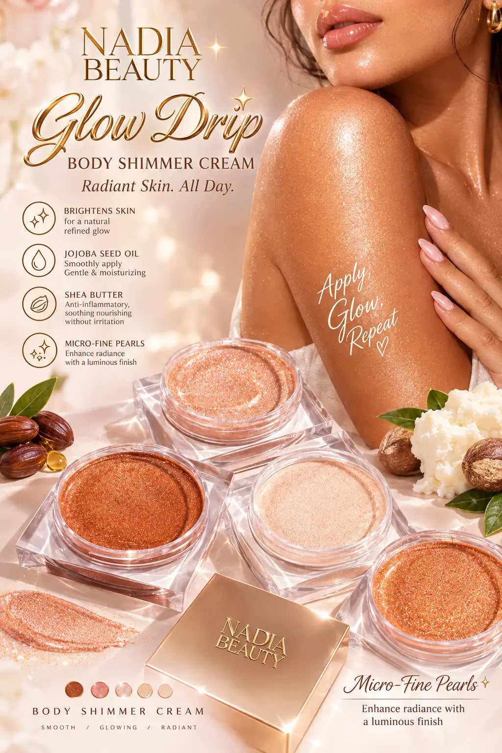 Nadia Beauty Glow Drip Body Shimmer Cream advertisement featuring a model with radiant golden skin, several open jars of shimmer in various shades, a gold box, and product text on a warm beige background.